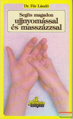 Dr. Für László - Segíts magadon ujjnyomással és masszázzsal