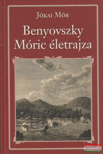Jókai Mór - Gróf Benyovszky Móric életrajza
