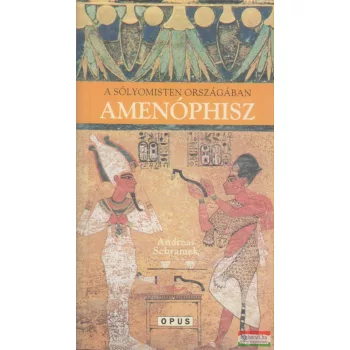   Andreas Schramek - Sólyomisten országában 1. - Amenóphisz