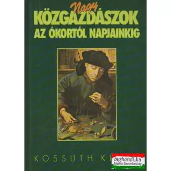 Nagy közgazdászok az ókortól napjainkig