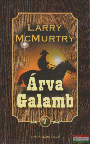 Larry McMurtry - Árva Galamb 1.