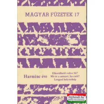   Kende Péter főszerk. - Harminc éve / Elkerülhető volt-e 56? / Mit ér a nemzet, ha cseh? / Lengyel helyzetkép