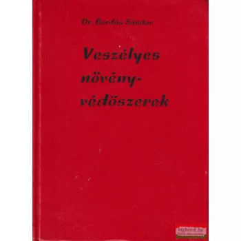Dr. Bordás Sándor - Veszélyes növényvédőszerek