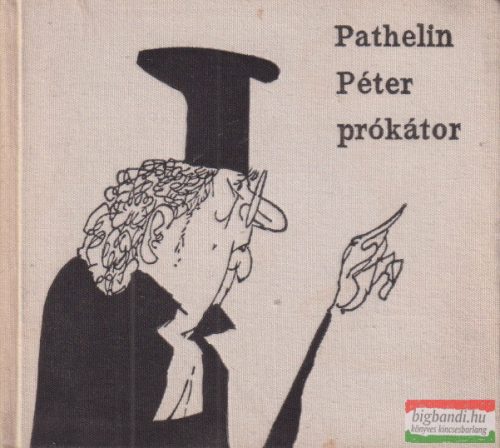 Katona Tamás  szerk. - Pathelin ​Péter prókátor