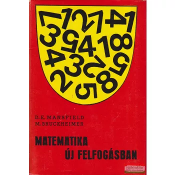   D. E. Mansfield, M. Bruckheimer - Matematika új felfogásban III.