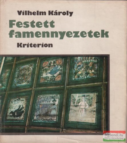 Vilhelm Károly - Festett famennyezetek