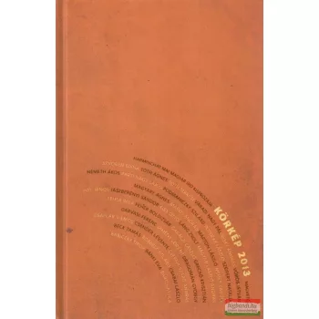 Körkép 2013 - Harminchat mai magyar író kisprózája 