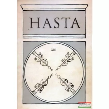   Virág László szerk. - Hasta ​XIII. - Szellemi tanulmányok 