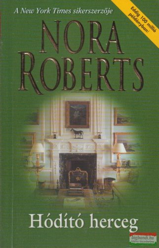 Nora Roberts - Hódító herceg 