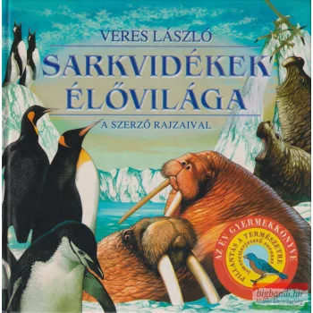 Veres László - Sarkvidékek élővilága