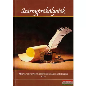   Szárnypróbálgatók - Magyar anyanyelvű alkotók országos antológiája 2020