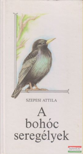 Szepesi Attila - A bohóc seregélyek