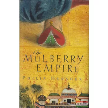 Philip Hensher - The Mulberry Empire