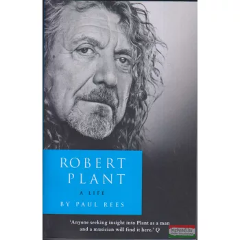Paul Rees - Robert Plant - A Life