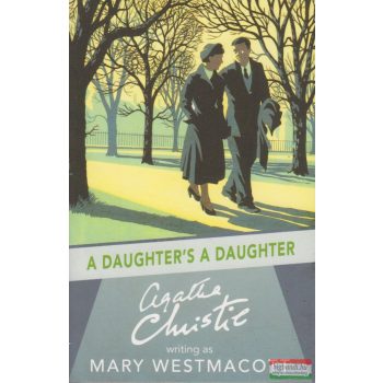   Agatha Christie writing as Mary Westmacott - A Daughter's A Daughter
