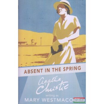   Agatha Christie writing as Mary Westmacott - Absent In The Spring