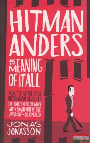 Jonas Jonasson - Hitman Anders and The Meaning of It All