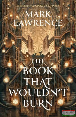 Mark Lawrence - The Book That Wouldn't Burn