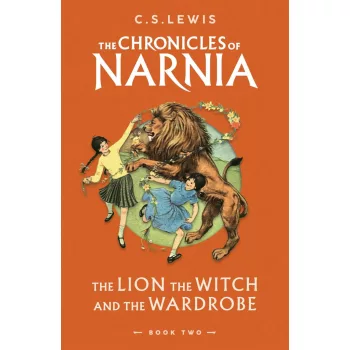 C. S. Lewis - The Lion, the Witch and the Wardrobe 