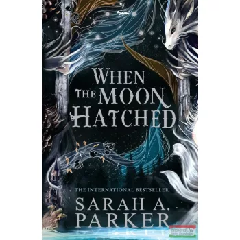 Sarah A. Parker - When the Moon Hatched