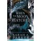 Sarah A. Parker - When the Moon Hatched