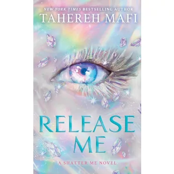 Tahereh Mafi - Release Me