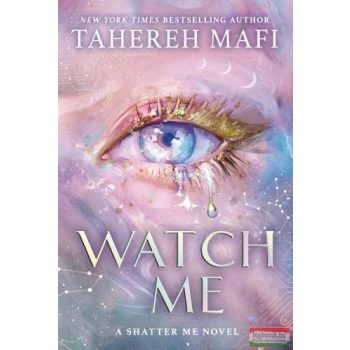 Tahereh Mafi - Watch Me