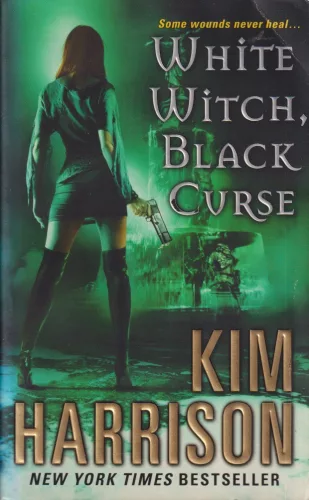 Kim Harrison - White ​Witch, Black Curse