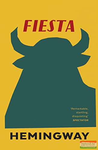 Ernest Hemingway - Fiesta: The Sun Also Rises