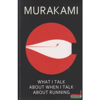   Haruki Murakami - What I Talk About When I Talk About Running