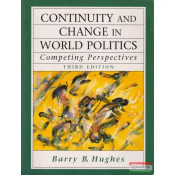    Barry B. Hughes - Continuity and Change in World Politics: Competing Perspectives