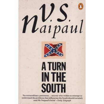 V. S. Naipaul - A Turn in the South