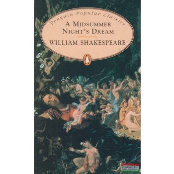   William Shakespeare - A Midsummer Night's Dream (Penguin Popular Classics) 