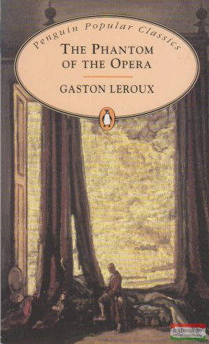 Gaston Leroux - The ​Phantom of the Opera