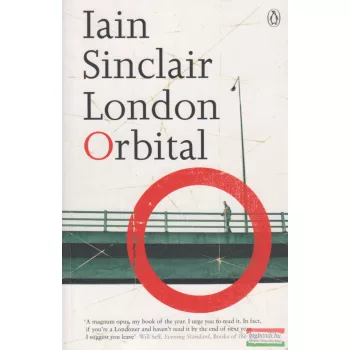 Iain Sinclair - London ​Orbital