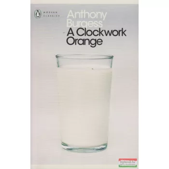 Anthony Burgess - A Clockwork Orange