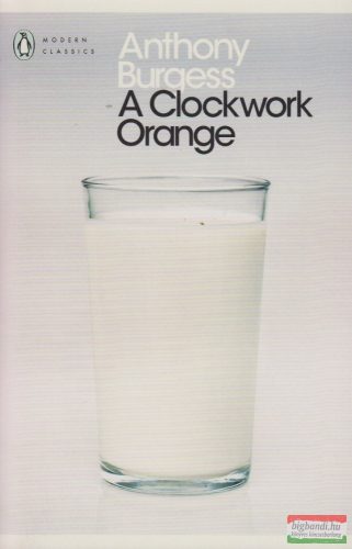 Anthony Burgess - A Clockwork Orange