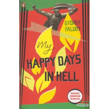 Faludy György - My Happy Days in Hell