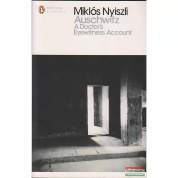   Nyiszli Miklós - Auschwitz - A Doctor's Eyewitness Account