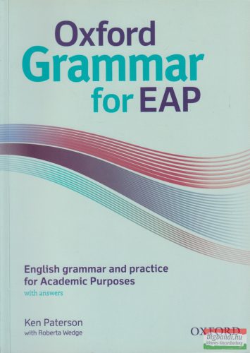 Ken Paterson, Roberta Wedge - Oxford Grammar for EAP: English grammar and practice for Academic Purposes