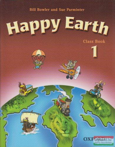 Bill Bowler and Sue Parminter - Happy Earth 1 Class Book