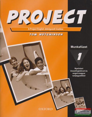 Project 1. Munkafüzet - Nyelvtani összefoglalóval és angol-magyar szójegyzékkel