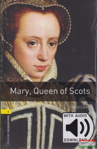 Tim Vicary - Mary, Queen of Scots - letölthető hanganyaggal
