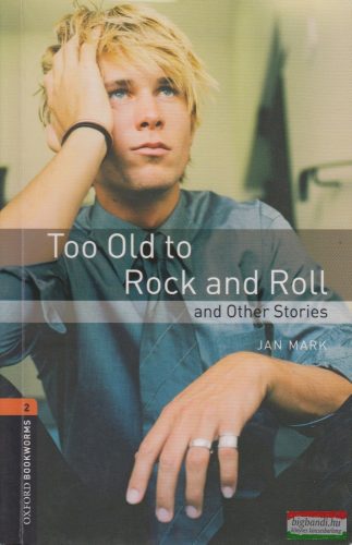 Jan Mark - Too Old to Rock and Roll and Other Stories