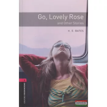 Herbert Ernest Bates - Go, Lovely Rose and Other Stories