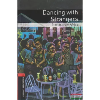 Clare West - Dancing with Strangers - Stories from Africa