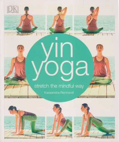 Yin Yoga - Stretch the mindful way