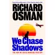 Richard Osman - We Chase Shadows