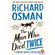 Richard Osman - The Man Who Died Twice