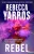 Rebecca Yarros - Rebel